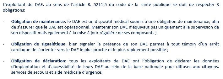 l'exploitant du DAE doit respecter 3 obligations : obligation de maintenance, de signalétique et de déclaration